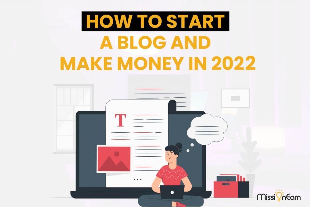 How to start A Blog and make money in 2022