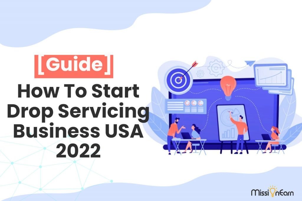 How To Start Drop Servicing Business USA 2022