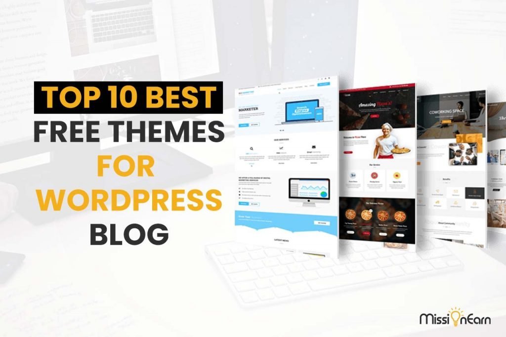 Top 10 Best Free Themes For WordPress Blog